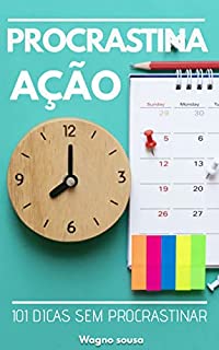 Livro PROCRASTINA AÇÃO: 101 dicas sem procrastinar