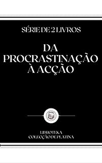Livro DA PROCRASTINAÇÃO À ACÇÃO: série de 2 livros