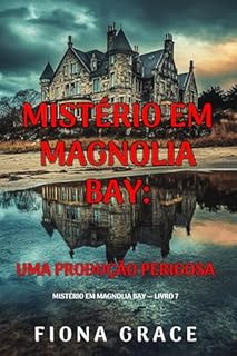 Livro Uma Produção Perigosa (Mistério em Magnolia Bay — Livro 7)