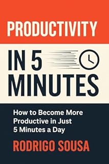 Livro Productivity in 5 Minutes: How to Become More Productive in Just 5 Minutes a Day.
