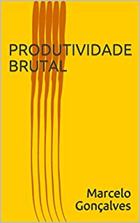 Livro PRODUTIVIDADE BRUTAL