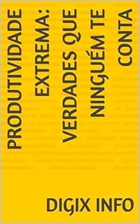 Livro Produtividade Extrema: Verdades que Ninguém Te Conta
