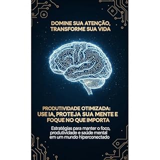 Livro Produtividade Otimizada: Use IA, Proteja Sua Mente e Foque no que Importa