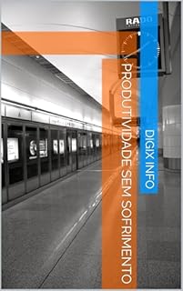 Livro Produtividade Sem Sofrimento