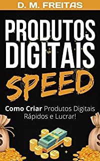 Livro Produtos Digitais Speed: Descubra Como Criar Um Produto Por Dia e Lucrar na Internet