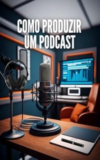Livro Como Produzir um Podcast