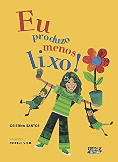 Eu produzo menos lixo!
