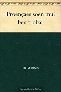 Proençaes soen mui ben trobar