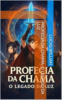 Livro Profecia da Chama: O Legado da Luz