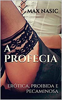 Livro A PROFECIA: erótica, proibida e pecaminosa