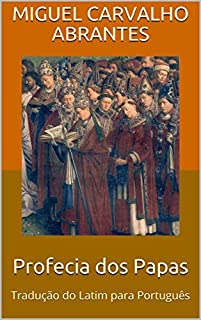 Livro Profecia dos Papas: Tradução do Latim para Português