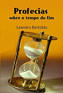 Profecias Sobre o Tempo do Fim