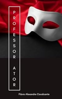 Livro PROFESSOR-ATOR: O personagem que muda o jogo educacional