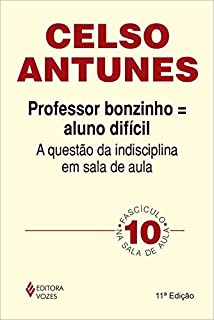 Livro Professor bonzinho - Aluno difícil: A questão da indisciplina em sala de aula (Na sala de aula)