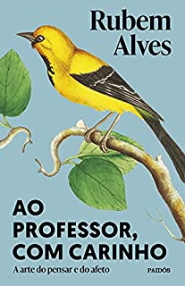 Livro Ao professor, com carinho: A arte do pensar e do afeto