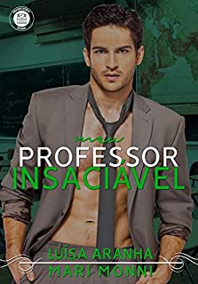 Livro Meu Professor Insaciável (Meus Amores Livro 3)