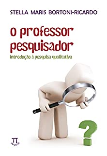 Livro O professor pesquisador: introdução à pesquisa qualitativa (Estratégias de ensino Livro 8)