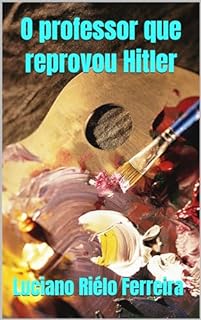 Livro O professor que reprovou Hitler