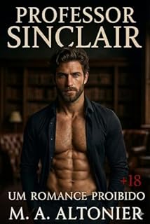 Professor Sinclair: Um romance proibido intenso