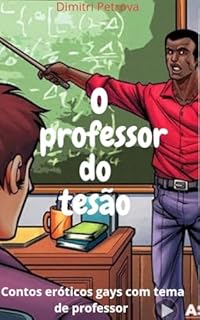 Livro O professor do tesão : Contos eróticos gay com tema de professor