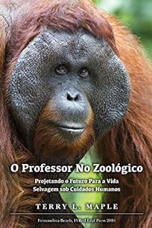 O Professor No Zoológico: Projetandro o Futuro para a vida selvagem sob cuidados humanos