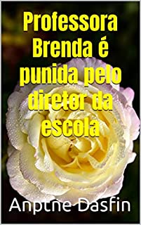 Livro Professora Brenda é punida pelo diretor da escola