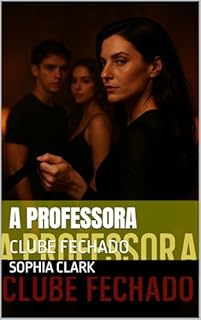 Livro A PROFESSORA: CLUBE FECHADO