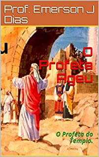 Livro O Profeta Ageu: O Profeta do Templo.