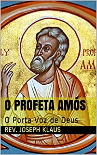 Livro O Profeta Amós: O Porta Voz de Deus