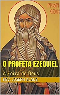 Livro O Profeta Ezequiel: A Força de Deus