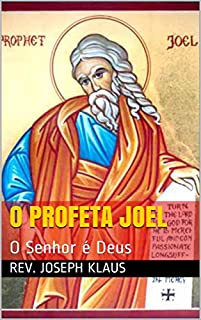 Livro O PROFETA JOEL: O Senhor é Deus