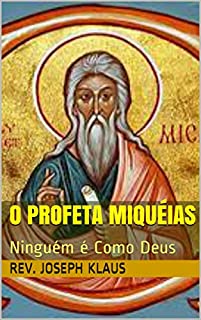 Livro O Profeta Miquéias: Ninguém é Como Deus