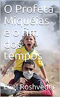 Livro O Profeta Miquéias e o fim dos tempos