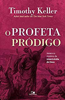 Livro O profeta pródigo: Jonas e o mistério da misericórdia de Deus