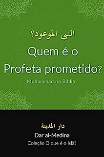 Livro Quem é o Profeta prometido? : Muhammad na Bíblia (Coleção O que é o Islã?)