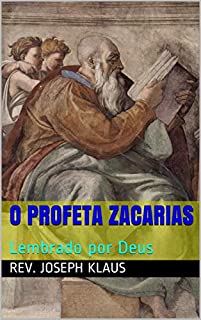 Livro O Profeta Zacarias: Lembrado por Deus