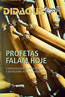 Livro Profetas Falam Hoje: A mensagem dos Profetas Menores e sua relevância para os nossos dias (Conhecendo a Bíblia Livro 6)
