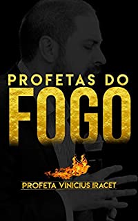 Profetas do Fogo: Profeta Vinicius Iracet