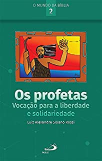 Livro Os Profetas: Vocação Para a Liberdade e Solidariedade