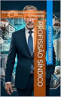 Livro Profissão Síndico: Elevando a Excelência na Gestão Condominial