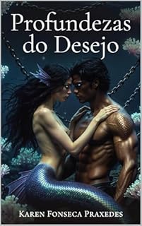 Livro Profundezas do Desejo – A Sereia e o Pescador Amaldiçoado