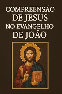 Livro A Profundidade do Evangelho de João: Revelações de Jesus Cristo: Uma Interpretação Teológica e Espiritual da Vida, Morte e Ressurreição do Salvador