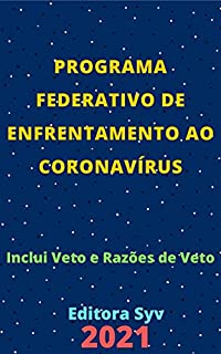 Livro Programa Federativo de Enfrentamento ao Coronavírus – Lei Complementar 173/2020: Atualizado - 2021