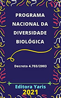 Livro Programa Nacional da Diversidade Biológica – Decreto 4.703/2003: Atualizado - 2021