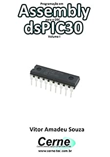 Livro Programação em  Assembly para o DSC dsPIC30 Volume I