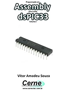 Livro Programação em  Assembly para o DSC dsPIC33 Volume I