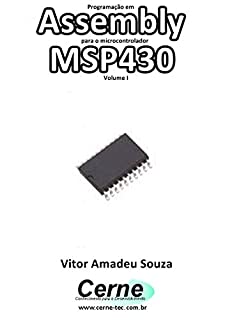 Livro Programação em  Assembly para o microcontrolador MSP430 Volume I