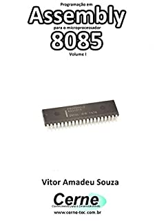 Programação em  Assembly para o microprocessador 8085 Volume I