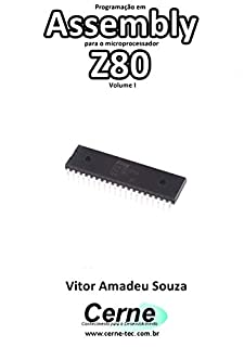 Programação em  Assembly para o microprocessador Z80 Volume I