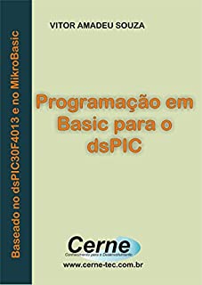 Programação em BASIC para o dsPIC     Com Base no mikroBASIC